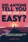 Did Anyone Tell You This Was Going to Be Easy? By Laurel Slyck Cover Image