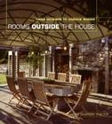 Rooms Outside the House: From Gazebos to Garden Rooms By James Grayson Trulove Cover Image