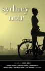 Sydney Noir (Akashic Noir) By John Dale (Editor), Kirsten Tranter (Contribution by), Mandy Sayer (Contribution by) Cover Image