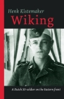 Wiking: A Dutch SS-er on the Eastern front By Henk Kistemaker Cover Image