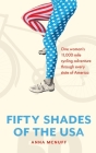 50 Shades Of The USA: One woman's 11,000 mile cycling adventure through every state of America By Anna McNuff Cover Image