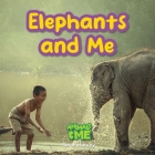 Elephants and Me: Animals and Me By Sarah Harvey Cover Image