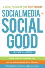 Social Media for Social Good: A How-To Guide for Nonprofits By Heather Mansfield Cover Image