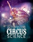 Hot Coal Walking, Hooping, and Other Mystifying Circus Science Cover Image