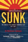 Sunk: The Story of the Japanese Submarine Fleet, 1941-1945 By Mochitsura Hashimoto, Edward L. Beach (Introduction by) Cover Image