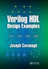 Verilog HDL Design Examples By Joseph Cavanagh Cover Image
