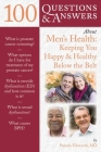 100 Questions & Answers about Men's Health: Keeping You Happy & Healthy Below the Belt: Keeping You Happy & Healthy Below the Belt By Pamela Ellsworth Cover Image