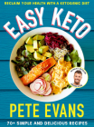 Easy Keto: 70+ Simple and Delicious Ideas By Pete Evans Cover Image