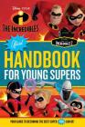 The Incredibles Official Handbook for Young Supers: Your Guide to Becoming the Best Super You Can Be By Media Lab Books Cover Image
