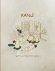 Kanji Writing Practice Book: Cute Genkouyoushi Notebook, Japanese Writing By Tadashi Endo Cover Image