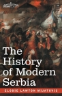 The History of Modern Serbia By Elodie Lawton Mijatovic Cover Image