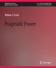 Pragmatic Power (Synthesis Lectures on Digital Circuits & Systems) By William Eccles Cover Image
