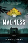 The Madness By Dawn Kurtagich Cover Image