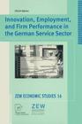Innovation, Employment, and Firm Performance in the German Service Sector (Zew Economic Studies #16) By Ulrich Kaiser Cover Image