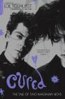 Cured: The Tale of Two Imaginary Boys By Lol Tolhurst Cover Image