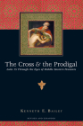 The Cross & the Prodigal: Luke 15 Through the Eyes of Middle Eastern Peasants Cover Image