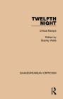 Twelfth Night: Critical Essays (Shakespearean Criticism) Cover Image