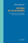 Historia de las religiones: Un recorrido crítico entre genealogía de las ideas y constructivismo By Silvia Mancini Cover Image