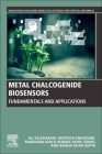 Metal Chalcogenide Biosensors: Fundamentals and Applications By Ali Salehabadi, Morteza Enhessari, Mardiana Idayu Ahmad Cover Image