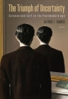 Triumph of Uncertainty: Science and Self in the Postmodern Age By Alfred I. Tauber Cover Image