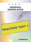 FTCE General Knowledge Practice Test 1 By Sharon A. Wynne Cover Image