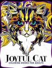 Joyful Cat Coloring Book for Girls: Cute Kittens and Cats Coloring Pages for Ages 2-4, 4-8, 9-12, Teen & Adults, Kids Cover Image