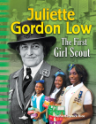 Juliette Gordon Low: The First Girl Scout (Social Studies: Informational Text) By Dona Herweck Rice Cover Image