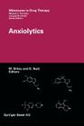 Anxiolytics (Milestones in Drug Therapy) By Mike Briley (Editor), David Nutt (Editor) Cover Image