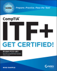 Comptia Itf+ Certmike: Prepare. Practice. Pass the Test! Get Certified!: Exam Fc0-U61 By Mike Chapple Cover Image