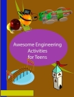 Awesome Engineering Activities for Teens Cover Image
