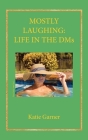 Mostly Laughing: Life in the DMs By Katie Garner Cover Image