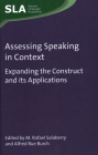 Assessing Speaking in Context: Expanding the Construct and Its Applications (Second Language Acquisition #149) By M. Rafael Salaberry (Editor), Alfred Rue Burch (Editor) Cover Image