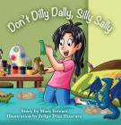 Don't Dilly Dally, Silly Sally By Marc Ferrari, Felipe Diaz Huarnez (Illustrator) Cover Image