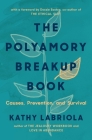The Polyamory Breakup Book: Causes, Prevention, and Survival By Kathy Labriola, Dossie Easton (Foreword by), Lacey Johnson (Illustrator) Cover Image