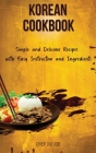 Korean Cookbook Simple and Delicious Recipes with Easy Instruction and Ingredients Cover Image