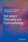 Karl Jaspers' Philosophy and Psychopathology By Thomas Fuchs (Editor), Thiemo Breyer (Editor), Christoph Mundt (Editor) Cover Image