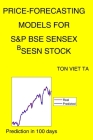 Price-Forecasting Models for S&P BSE SENSEX ^BSESN Stock By Ton Viet Ta Cover Image