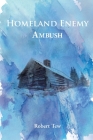 Homeland Enemy: Ambush By Robert Tew Cover Image
