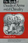 The Book of Deeds of Arms and of Chivalry: By Christine de Pizan Cover Image