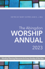 The Abingdon Worship Annual 2023 By B. J. Beu, Mary Scifres Cover Image