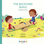 STEAM Stories: The Backyard Build (Engineering) By Jonathan Litton, Magalí Mansilla (Illustrator) Cover Image