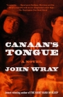Canaan's Tongue By John Wray Cover Image