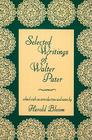 Selected Writings of Walter Pater (Morningside Books) By Harold Bloom Cover Image