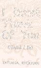 I Don't Think of You (Until I Do) By Tatiana Ryckman Cover Image