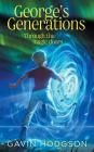 George's Generations: Through the Magic Doors By Gavin Hodgson Cover Image