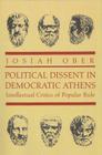 Political Dissent in Democratic Athens: Intellectual Critics of Popular Rule (Martin Classical Lectures #9) Cover Image