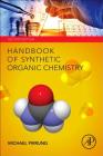 Handbook of Synthetic Organic Chemistry By Michael C. Pirrung Cover Image