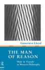 The Man of Reason: Male and Female in Western Philosophy (Ideas) Cover Image