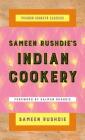 Sameen Rushdie's Indian Cookery (Picador Cookstr Classics) By Sameen Rushdie, Salman Rushdie (Foreword by) Cover Image