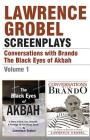 Screenplays: Conversations with Brando & The Black Eyes of Akbah (Vol. 1) By Lawrence Grobel Cover Image
